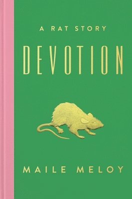 Maile Meloy - Devotion: A Rat Story, Inbunden. Tillgänglighet: Tillfälligt slut