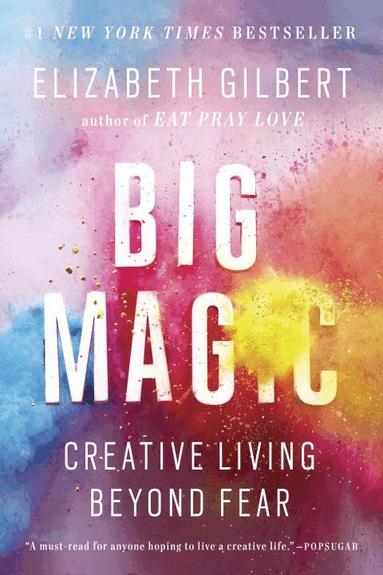 Elizabeth Gilbert - Big Magic, Häftad