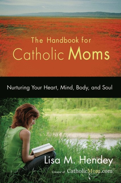Lisa M. Hendey - Handbook for Catholic Moms, E-bok