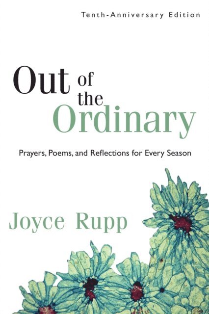 Joyce Rupp - Out of the Ordinary, E-bok
