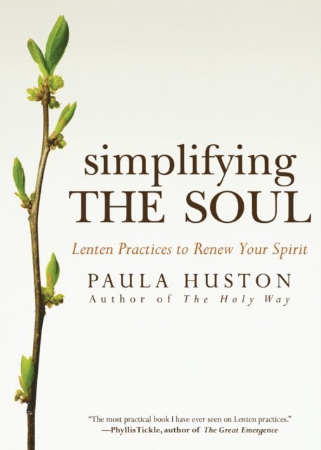 Paula Huston - Simplifying the Soul, E-bok