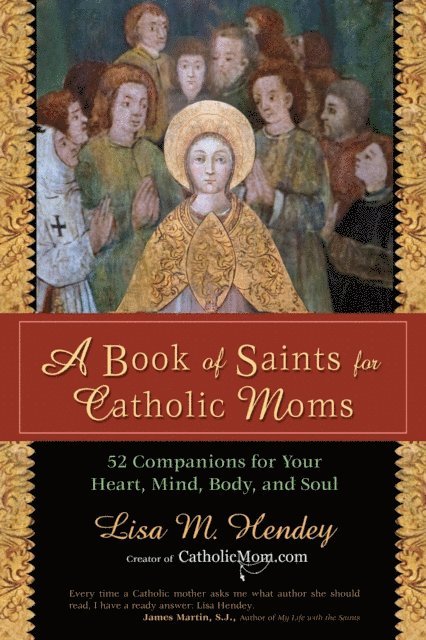 Lisa M. Hendey - Book of Saints for Catholic Moms, E-bok