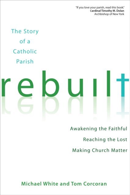 Tom Corcoran, Michael White - Rebuilt, E-bok