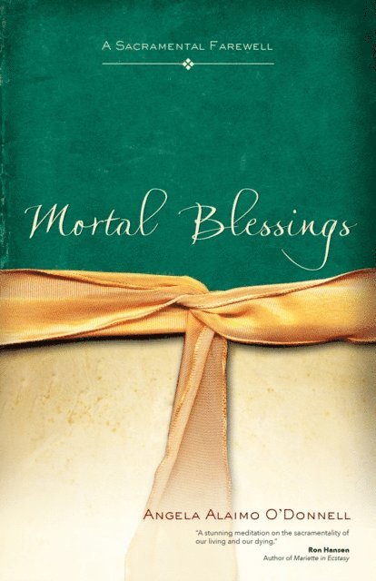 Angela Alaimo O'Donnell - Mortal Blessings, E-bok