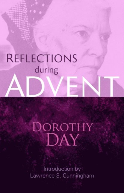Dorothy Day - Reflections during Advent, E-bok