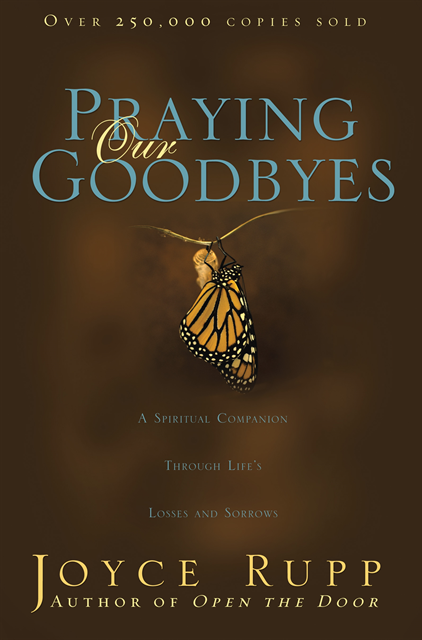 Joyce Rupp - Praying Our Goodbyes, E-bok