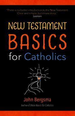 John Bergsma - New Testament Basics for Catholics, Häftad