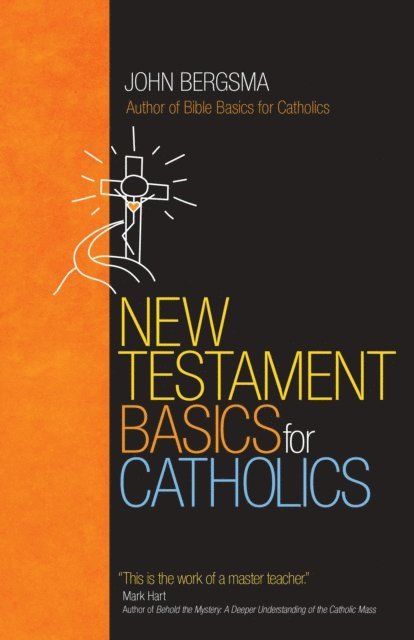 John Bergsma - New Testament Basics for Catholics, E-bok