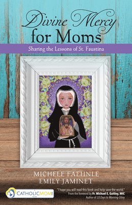 Michele Faehnle, Emily Jaminet - Divine Mercy for Moms, Häftad