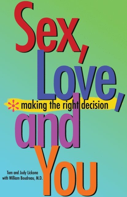 William Boudreau, Judith Lickona, Thomas Lickona - Sex, Love, and You, E-bok