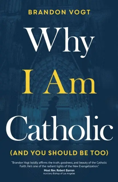 Brandon Vogt - Why I Am Catholic (and You Should Be Too), E-bok. Tillgänglighet: Lägg i varukorg