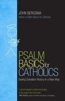 John Bergsma - Psalm Basics for Catholics, Häftad