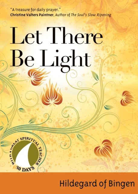 Hildegard of Bingen, John Kirvan - Let There Be Light, E-bok