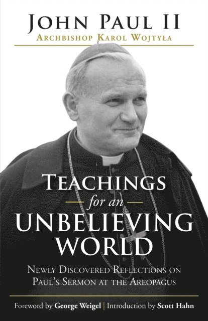 John Paul II - Teachings for an Unbelieving World, E-bok