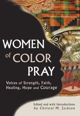 Christal M. Jackson, Christal M. Jackson - Women of Color Pray, Häftad. Tillgänglighet: Lägg i varukorg