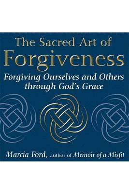 Marcia Ford - Sacred Art of Forgiveness, Häftad