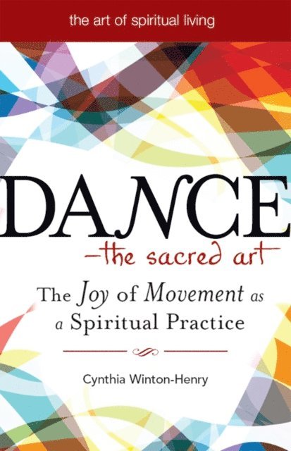 Cynthia Winton-Henry - Dance-The Sacred Art, E-bok