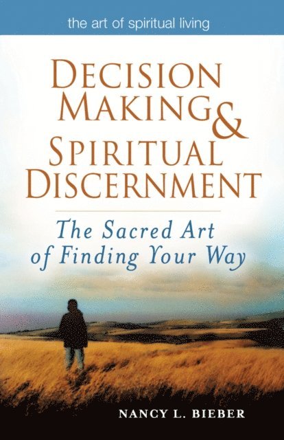 Nancy L. Bieber - Decision Making & Spiritual Discernment, E-bok