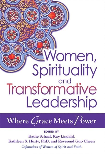 Reverend Guo Cheen, Kathleen S. Hurty, Kay Lindahl, Kathe Schaaf - Women, Spirituality and Transformative Leadership, E-bok