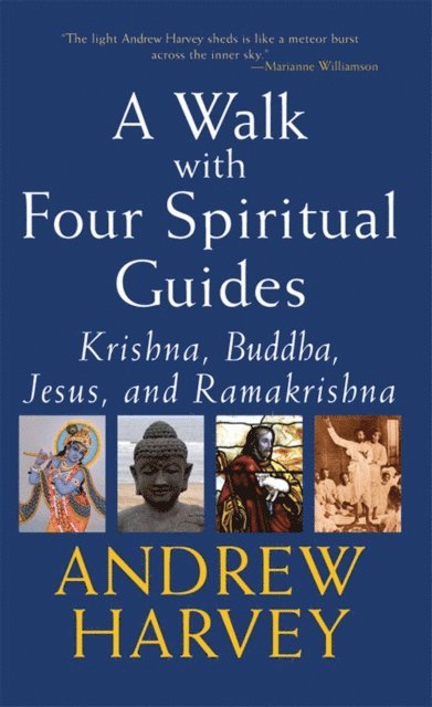 Andrew Harvey - Walk with Four Spiritual Guides, E-bok
