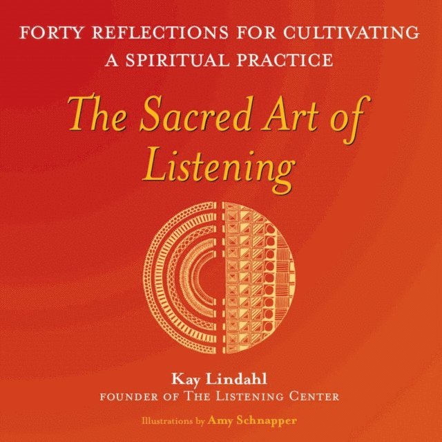 Kay Lindahl - Sacred Art of Listening, E-bok