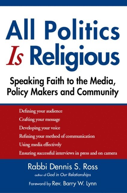 Rabbi Dennis S. Ross - All Politics Is Religious, E-bok