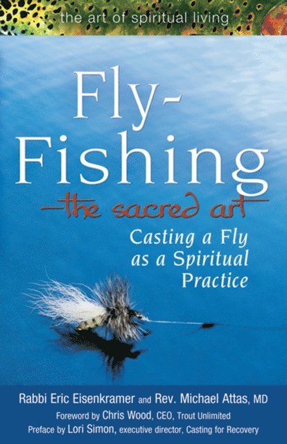 MD Rev. Micheal Attas, Rabbi Eric Eisenkramer - Fly Fishing-The Sacred Art, E-bok. Tillgänglighet: Lägg i varukorg