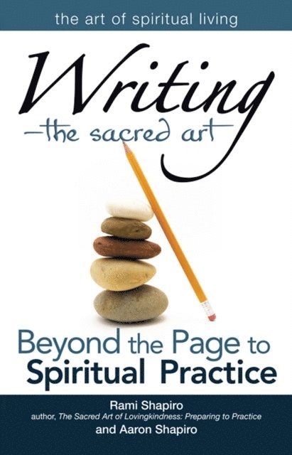 Aaron Shapiro, Rabbi Rami Shapiro - Writing-The Sacred Art, E-bok