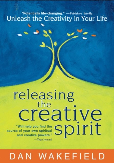 Dan Wakefield - Releasing the Creative Spirit, E-bok