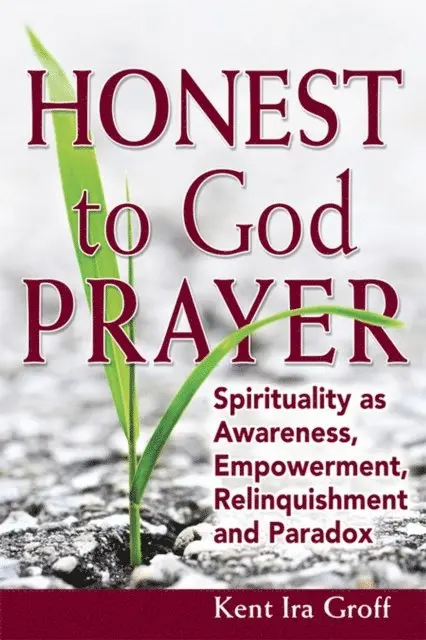 Kent Ira Groff - Honest to God Prayer, E-bok. Tillgänglighet: Lägg i varukorg