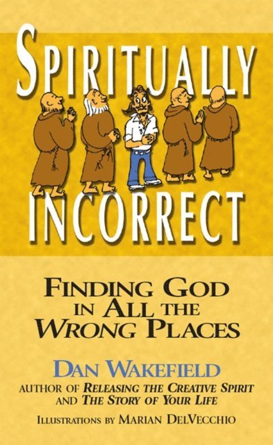 Dan Wakefield - Spiritually Incorrect, E-bok
