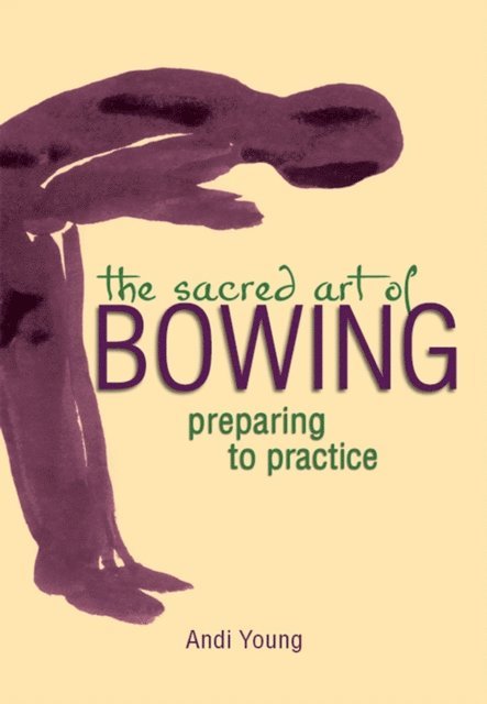 Andi Young - Sacred Art of Bowing, E-bok
