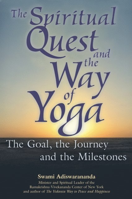 Swami Adiswarananda - Spiritual Quest and the Way of Yoga, E-bok