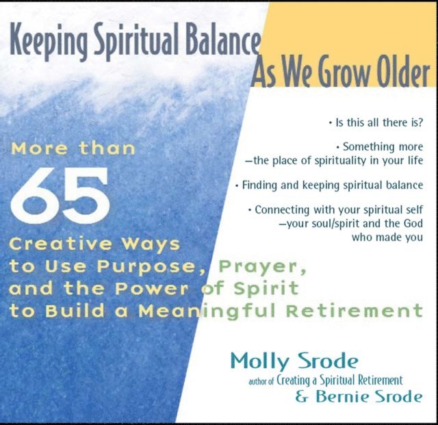 Bernie Srode, Molly Srode - Keeping Spiritual Balance As We Grow Older, E-bok. Tillgänglighet: Lägg i varukorg