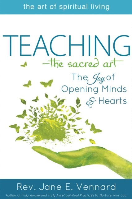 Rev. Jane E. Vennard - Teaching-The Sacred Art, E-bok
