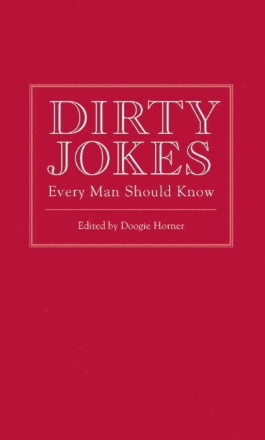 Doogie Horner - Dirty Jokes Every Man Should Know, E-bok. Tillgänglighet: Lägg i varukorg