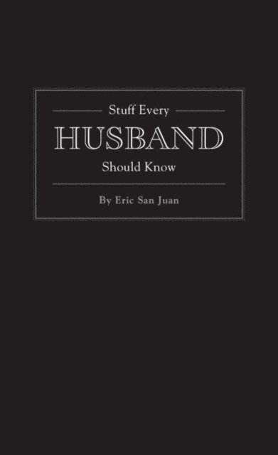 Eric San Juan - Stuff Every Husband Should Know, E-bok. Tillgänglighet: Lägg i varukorg