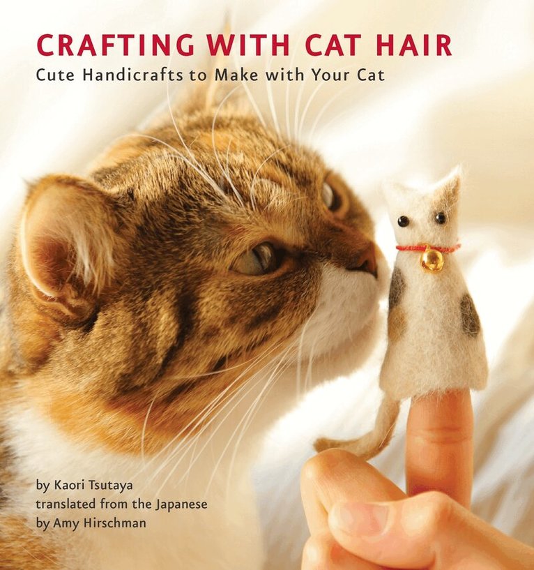 Kaori Tsutaya - Crafting with Cat Hair, Häftad