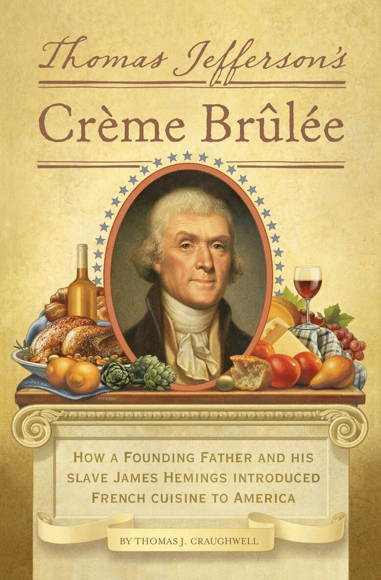 Thomas J. Craughwell - Thomas Jefferson's Creme Brulee, Inbunden