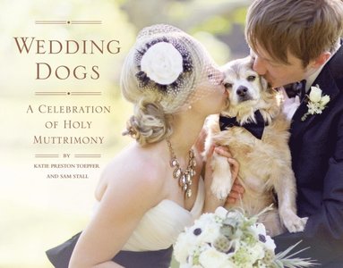 Sam Stall, Katie Preston Toepfer - Wedding Dogs, E-bok
