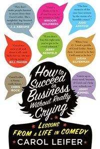 How to Succeed in Business Without Really Crying