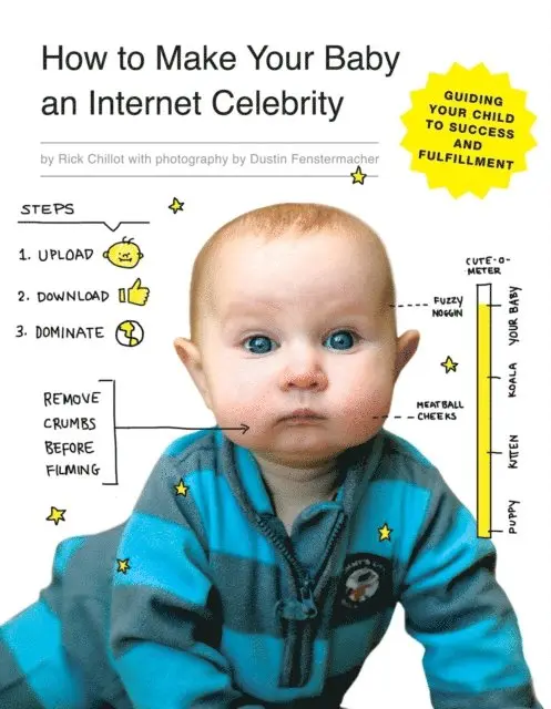 Rick Chillot - How to Make Your Baby an Internet Celebrity, E-bok. Tillgänglighet: Lägg i varukorg