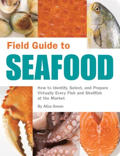 Aliza Green - Field Guide to Seafood, E-bok. Tillgänglighet: Lägg i varukorg