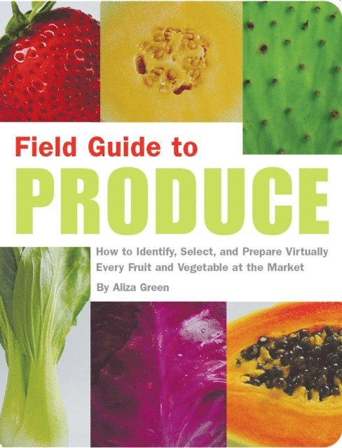 Aliza Green - Field Guide to Produce, E-bok. Tillgänglighet: Lägg i varukorg