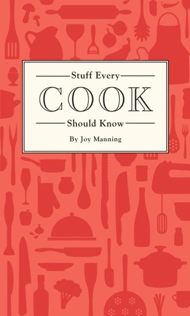 Joy Manning - Stuff Every Cook Should Know, E-bok. Tillgänglighet: Lägg i varukorg