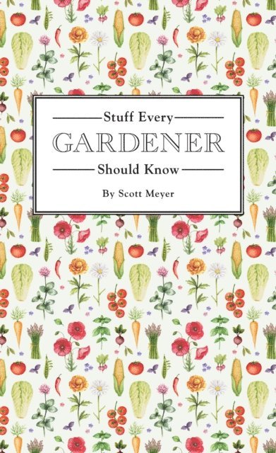 Scott Meyer - Stuff Every Gardener Should Know, E-bok. Tillgänglighet: Lägg i varukorg