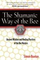 Shamanic Way of the Bee av Simon Buxton