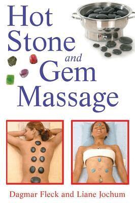 Dagmar Fleck, Liane Jochum - Hot Stone and Gem Massage, Häftad
