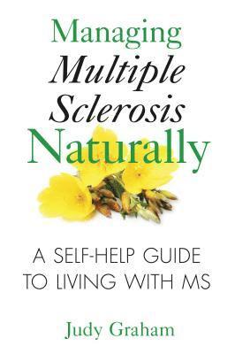Judy Graham - Managing Multiple Sclerosis Naturally, Häftad