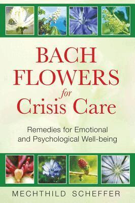 Mechthild Scheffer - Bach Flowers for Crisis Care, Häftad. Tillgänglighet: Lägg i varukorg